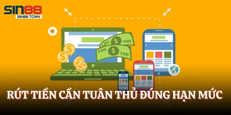 Rút tiền cần tuân thủ đúng hạn mức